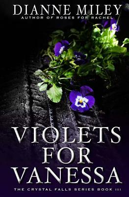 Violets for Vanessa by Dianne Miley