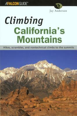 Climbing California's Mountains by Jay Anderson