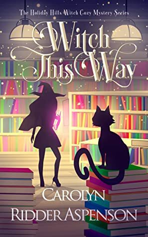 Witch this Way by Carolyn Ridder Aspenson