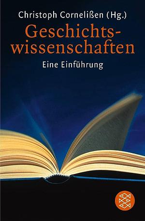 Geschichtswissenschaften: eine Einführung by Christoph Cornelißen