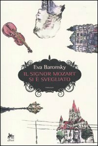 Il signor Mozart si è svegliato by Eva Baronsky