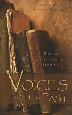 Voices from the Past: Puritan Devotional Readings by Richard Rushing