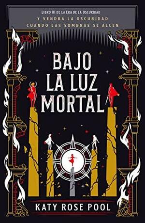 Bajo la luz mortal by Katy Rose Pool