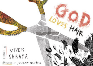 God Loves Hair by Vivek Shraya