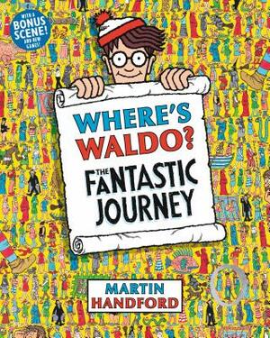 Where's Waldo? the Fantastic Journey by Martin Handford