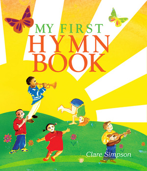 My First Hymn Book by Clare Simpson