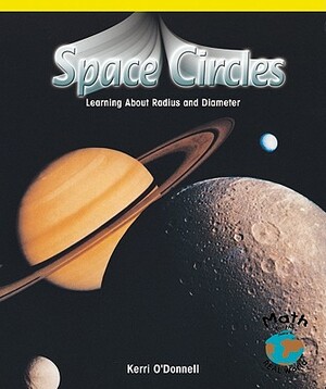 Space Circles: Learning about Radius and Diameter by Kerri O'Donnell