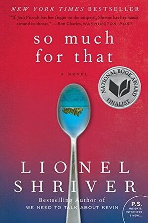 So Much for That by Lionel Shriver