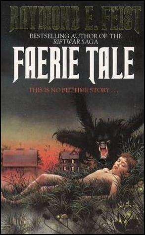 Faerie Tale by Raymond E. Feist