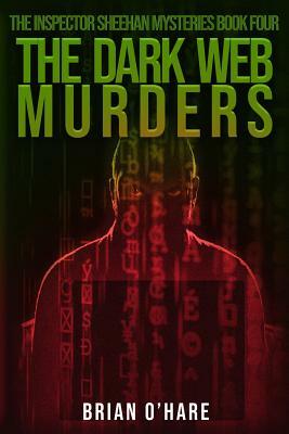 The Dark Web Murders by Brian O'Hare