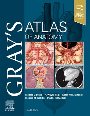 Gray's Atlas of Anatomy by A. Wayne Vogl, Adam W. M. Mitchell, Richard Drake