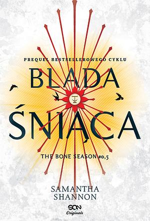 Blada Śniąca by Samantha Shannon