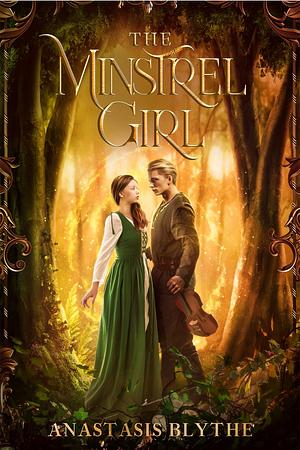 The Minstrel Girl by Anastasis Blythe