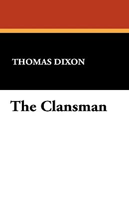 The Clansman by Thomas Dixon