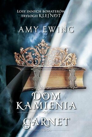 Dom kamienia. Garnet by Amy Ewing