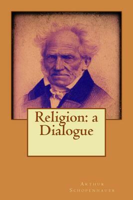 Religion: a Dialogue by Arthur Schopenhauer