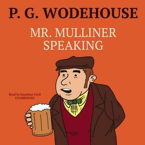 Mr. Mulliner Speaking by P.G. Wodehouse