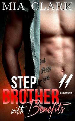 Stepbrother With Benefits 11 (Second Season) by Mia Clark