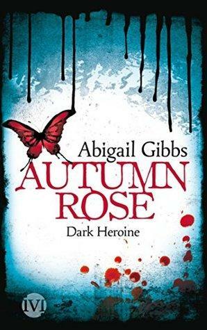 Autumn Rose by Abigail Gibbs