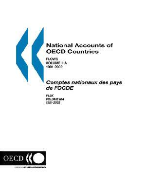 National Accounts of OECD Countries: Financial Accounts - Flows - Volume IIIa - 1991-2002, 2004 Edition by Oecd Publishing