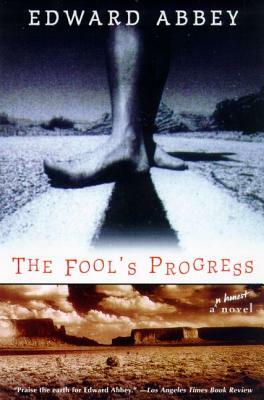 The Fool's Progress by Edward Abbey