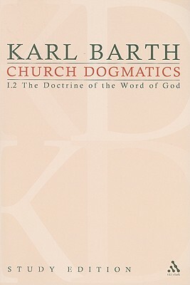 Church Dogmatics Study Edition 4: The Doctrine of the Word of God I.2 a 16-18 by Karl Barth