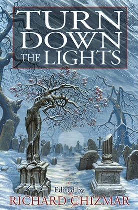 Turn Down the Lights by Brian James Freeman, Peter Straub, Steve Rasnic Tem, Jack Ketchum, Bentley Little, Ed Gorman, Stephen King, Norman Partridge, Richard Chizmar, Ronald Kelly, Clive Barker