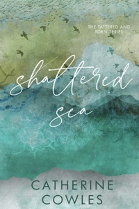 Shattered Sea by Catherine Cowles