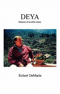 Deya: Memoirs of an Artist Colony by Robert Jr. DeMaria