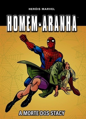 Homem-Aranha: A Morte dos Stacy by Gerry Conway, Stan Lee