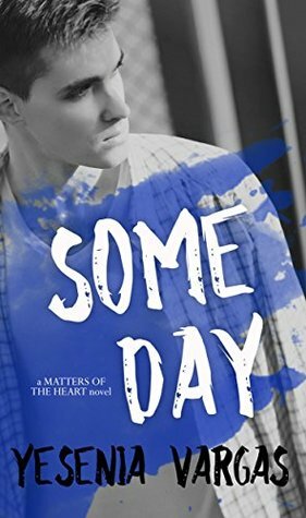 Someday (Matters of the Heart Book 3) by Yesenia Vargas