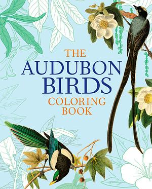 The Audubon Birds Coloring Book by John James Audubon, John James Audubon, John James Audubon