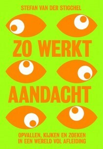 Zo werkt aandacht by Stefan van der Stigchel