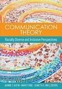 Communication Theory: Racially Diverse and Inclusive Perspectives by Jeanetta D. Sims, Jasmine T. Austin, Mark P. Orbe