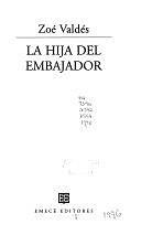 La hija del embajador by Zoé Valdés