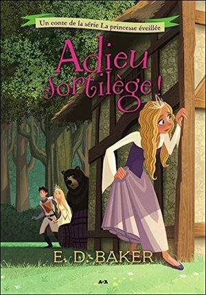 Adieu sortilège ! by E.D. Baker