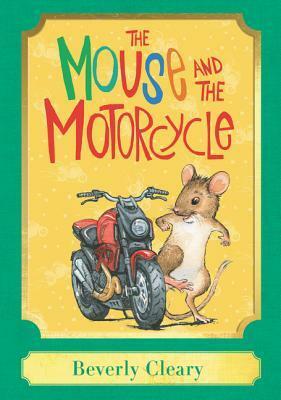 The Mouse and the Motorcycle: A Harper Classic by Jacqueline Rogers, Beverly Cleary