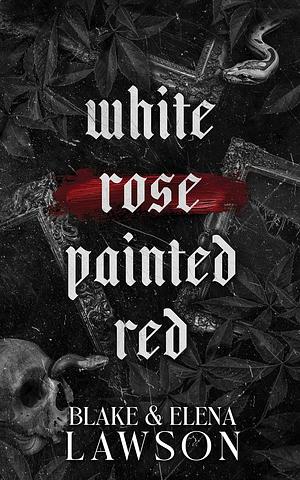 White Rose Painted Red by Elena Lawson