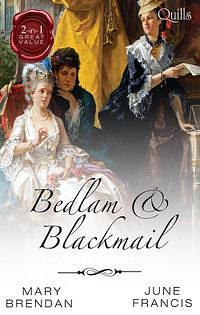 Quills - Bedlam And Blackmail/A Date With Dishonour/The Adventurer's Bride by Mary Brendan, June Francis