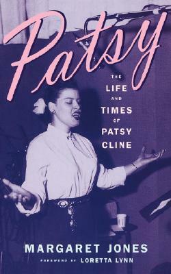Patsy: The Life and Times of Patsy Cline by Margaret Jones