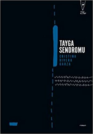 Tayga Sendromu by Cristina Rivera Garza