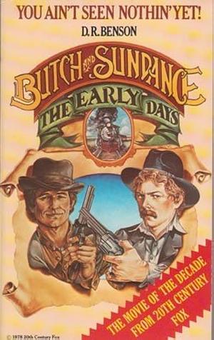 Butch and Sundance, the Early Days: A Novel by Donald R. Bensen