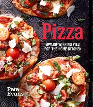 Pizza: Simple, Delicious Recipes for Pizza at Home by Pete Evans