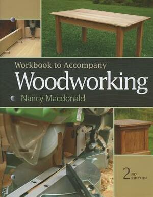 Workbook for Macdonald's Woodworking, 2nd by Nancy MacDonald