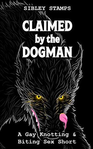 Claimed by the Dogman by Sibley Stamps