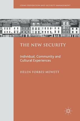 The New Security: Individual, Community and Cultural Experiences by Helen Forbes-Mewett