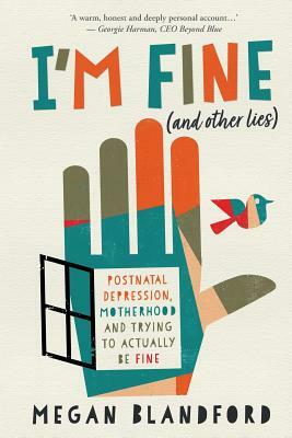 I'm fine (and other lies) by Megan Blandford