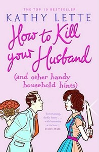 How to Kill Your Husband {and Other Handy Household Hints} by Kathy Lette