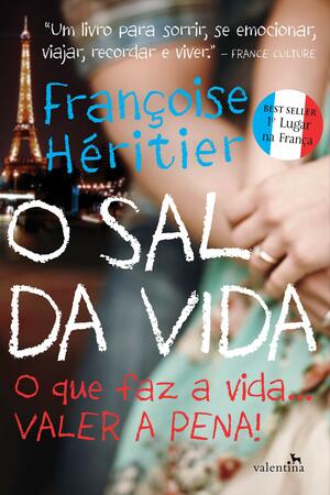 O Sal da Vida by Françoise Héritier