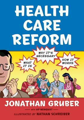 Health Care Reform: What It Is, Why It's Necessary, How It Works by Jonathan Gruber